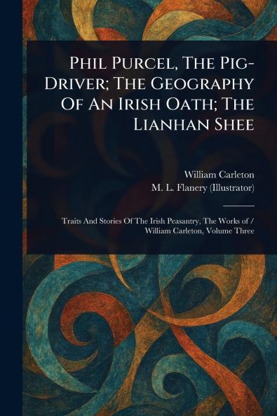 Phil Purcel The Pig-Driver; The Geography Of An Irish Oath; The Lianhan Shee