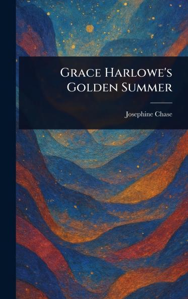 Grace Harlowe's Golden Summer