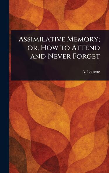Assimilative Memory; or How to Attend and Never Forget
