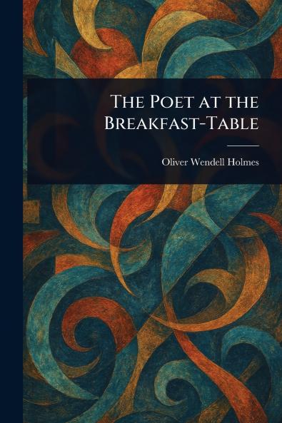 Poet at the Breakfast-Table