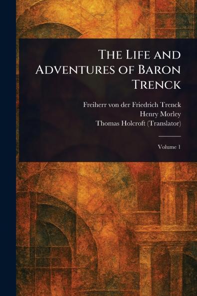 Life and Adventures of Baron Trenck