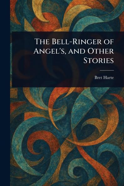 Bell-Ringer of Angel's and Other Stories