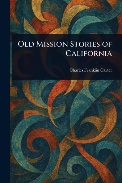 Old Mission Stories of California