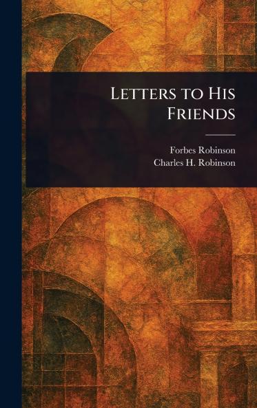 Letters to His Friends