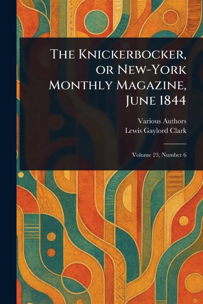 Knickerbocker or New-York Monthly Magazine June 1844