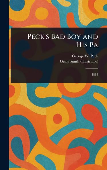 Peck's Bad Boy and His Pa