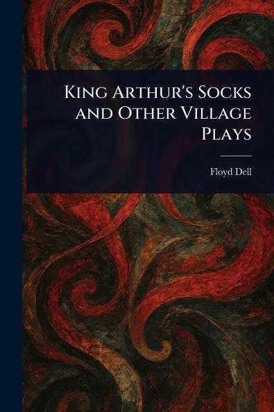 King Arthur's Socks and Other Village Plays