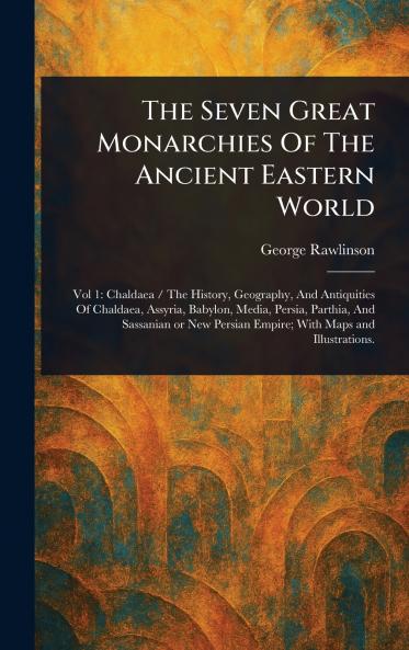 Seven Great Monarchies Of The Ancient Eastern World