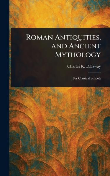 Roman Antiquities and Ancient Mythology