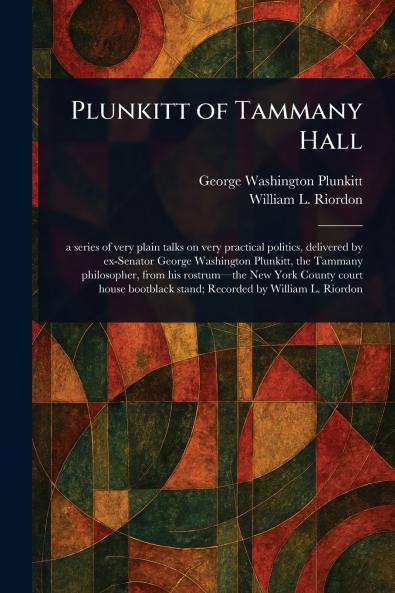 Plunkitt of Tammany Hall