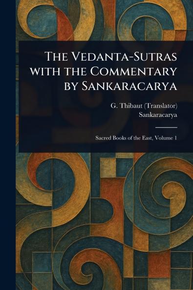 Vedanta-Sutras With the Commentary by Sankaracarya