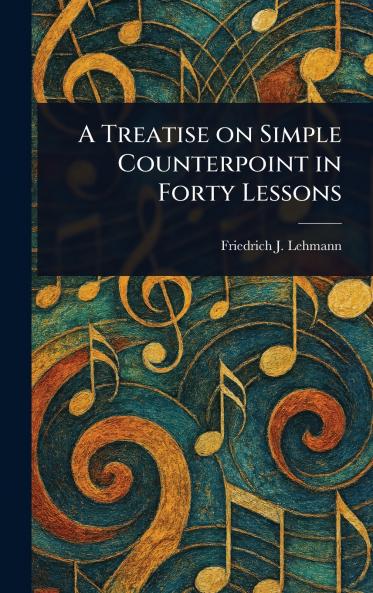 Treatise on Simple Counterpoint in Forty Lessons