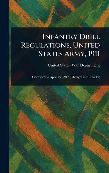 Infantry Drill Regulations United States Army 1911
