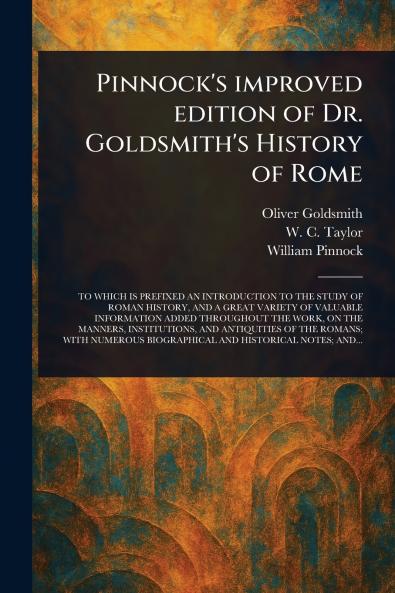 Pinnock's Improved Edition of Dr. Goldsmith's History of Rome