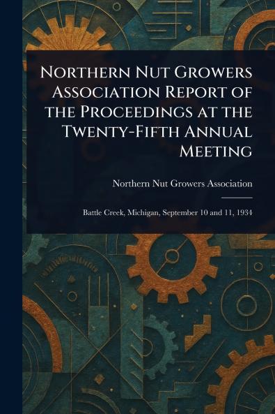 Northern Nut Growers Association Report of the Proceedings at the Twenty-Fifth Annual Meeting