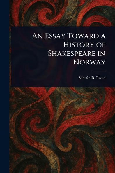 Essay Toward a History of Shakespeare in Norway