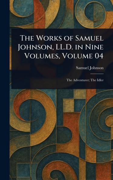 Works of Samuel Johnson LL.D. in Nine Volumes Volume 04