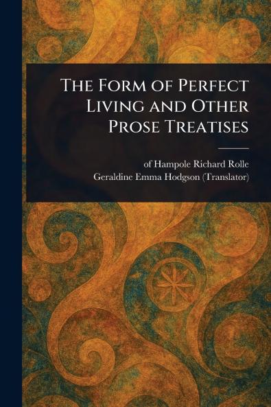 Form of Perfect Living and Other Prose Treatises