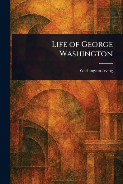 Life of George Washington