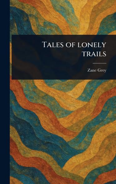 Tales of Lonely Trails