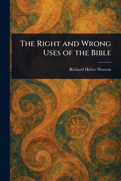 Right and Wrong Uses of the Bible