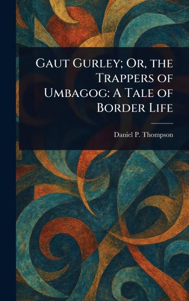 Gaut Gurley; Or the Trappers of Umbagog