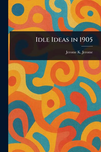 Idle Ideas in 1905