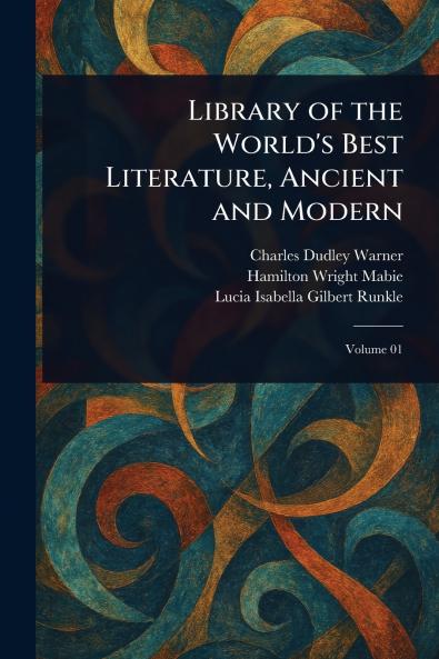 Library of the World's Best Literature Ancient and Modern