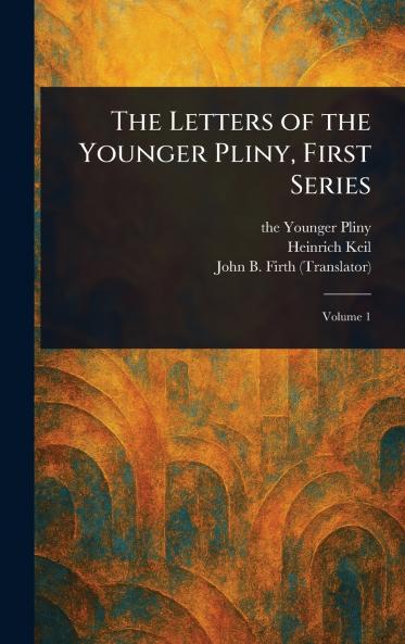 Letters of the Younger Pliny First Series
