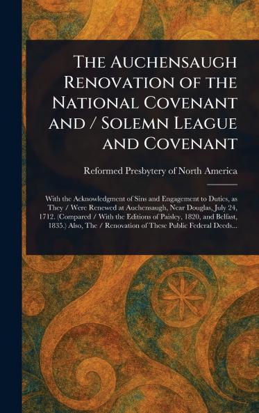 Auchensaugh Renovation of the National Covenant and / Solemn League and Covenant