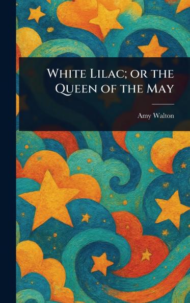 White Lilac; or the Queen of the May