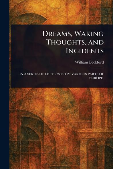 Dreams Waking Thoughts and Incidents