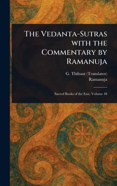 Vedanta-Sutras With the Commentary by Ramanuja