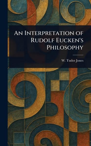 Interpretation of Rudolf Eucken's Philosophy