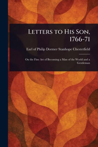 Letters to His Son 1766-71