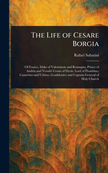 Life of Cesare Borgia