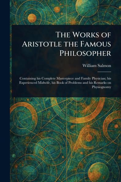 Works of Aristotle the Famous Philosopher