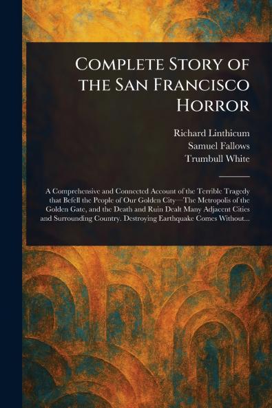 Complete Story of the San Francisco Horror