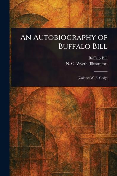 Autobiography of Buffalo Bill