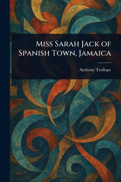 Miss Sarah Jack of Spanish Town Jamaica
