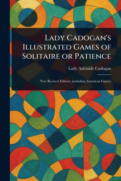 Lady Cadogan's Illustrated Games of Solitaire or Patience