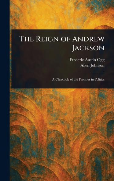 Reign of Andrew Jackson