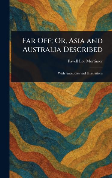 Far Off; Or Asia and Australia Described