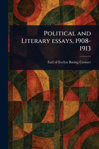 Political and Literary Essays 1908-1913
