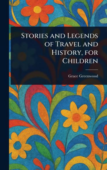 Stories and Legends of Travel and History for Children