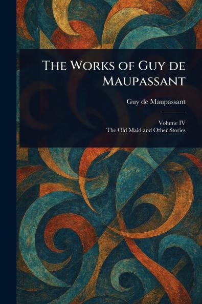 Works of Guy De Maupassant