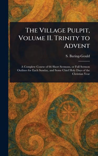 Village Pulpit Volume II. Trinity to Advent