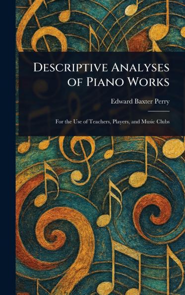 Descriptive Analyses of Piano Works