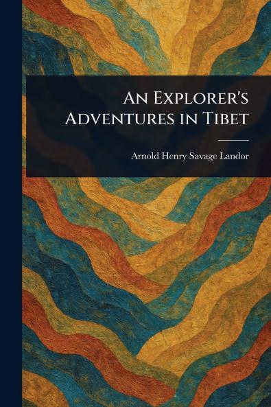 Explorer's Adventures in Tibet