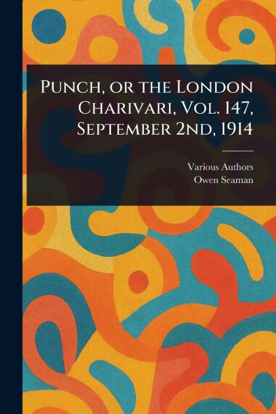 Punch or the London Charivari Vol. 147 September 2nd 1914